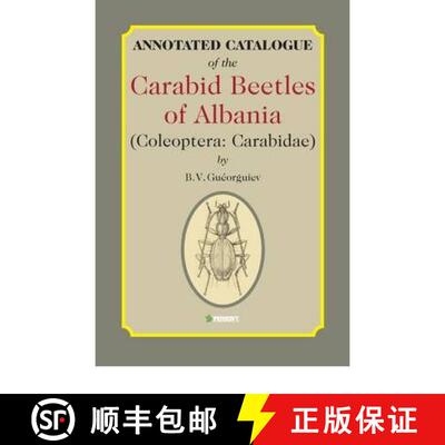 预订 Annotated Catalogue of the Carabid Beetles of Albania (Coleoptera: Carabidae) [9789546422958]