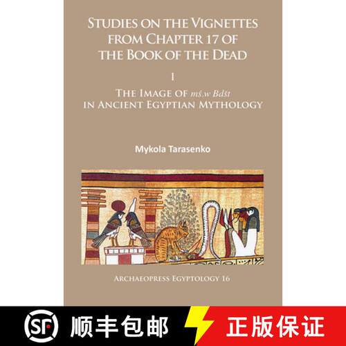【3-4周达】Studies on the Vignettes from Chapter 17 of the Book of the Dead: I: The Image of ms.w Bds... [9781784914509]