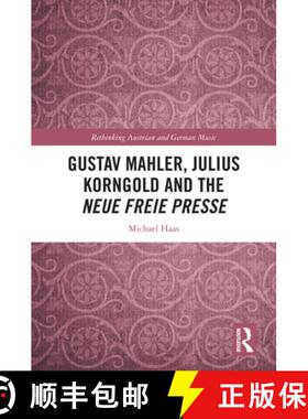 【3-4周达】精装 Gustav Mahler, Julius Korngold and the Neue Freie Presse [9781032368528]