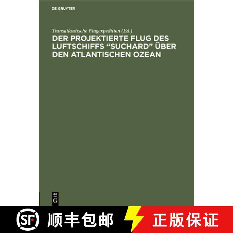 预订 Der Projektierte Flug Des Luftschiffs Suchard UEber Den Atlantischen Ozean [9783486739022]