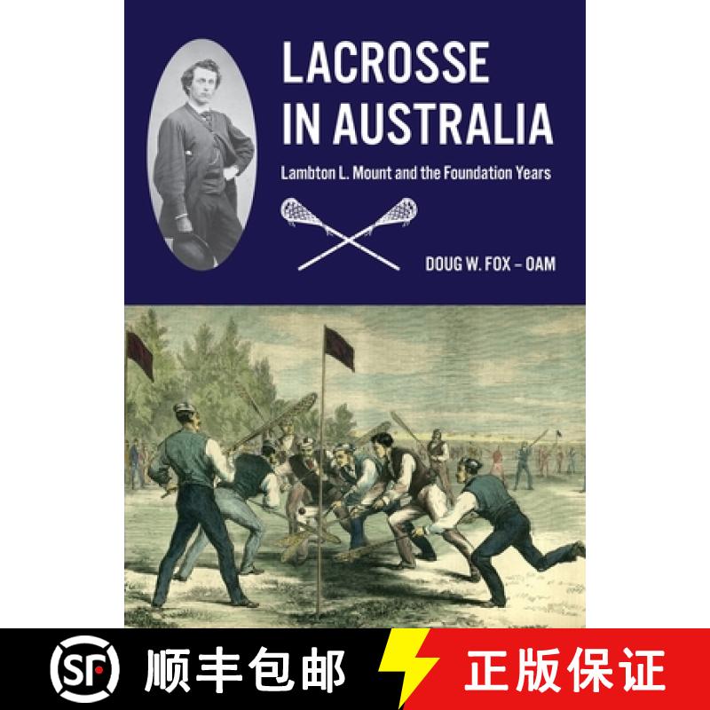 【2-3周达】Lacrosse in Australia: Lambton L. Mount and the Foundation Years [9780645267105]