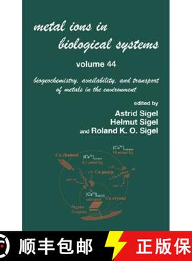【3-4周达】Metal Ions in Biological Systems, Volume 44: Biogeochemistry, Availability, and Transport ... [9780849338205]