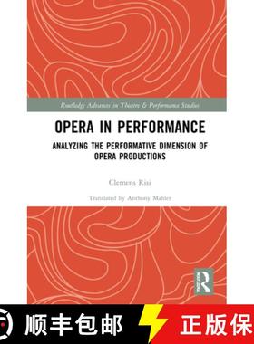 【3-4周达】Opera in Performance: Analyzing the Performative Dimension of Opera Productions [9780367645021]