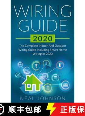 【3-4周达】Wiring Guide 2020: The Complete Indoor And Outdoor Wiring Guide Including Smart Home Wirin... [9781952545030]
