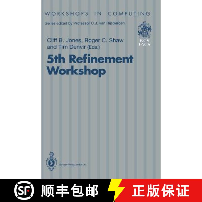 【3-4周达】5th Refinement Workshop : Proceedings of the 5th Refinement Workshop, organised by BCS-FAC... [9783540197522]