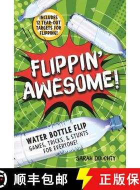 【3-4周达】Flippin' Awesome: Water Bottle Flip Games, Tricks and Stunts for Everyone! [9781631581694]