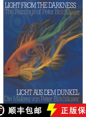 【3-4周达】Light From the Darkness / Licht aus dem Dunkel: The Paintings of Peter Birkhäuser / Die M... [9783034850353]