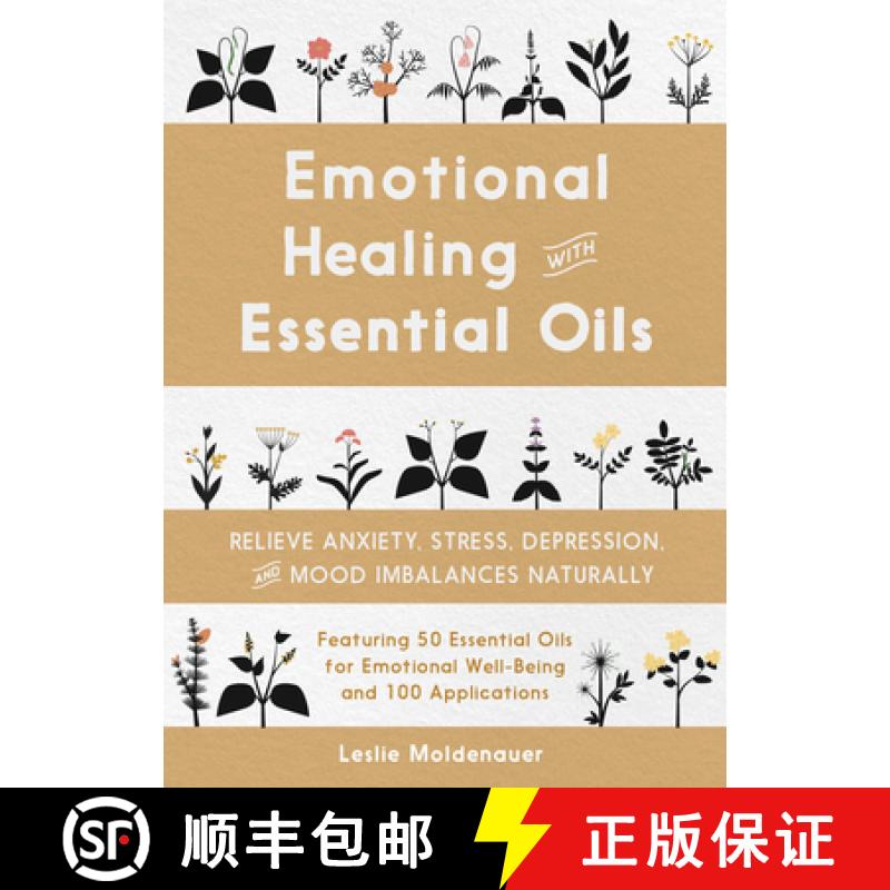 【3-4周达】Emotional Healing with Essential Oils: Relieve Anxiety, Stress, Depression, and Mood Imbal... [9781641525466]