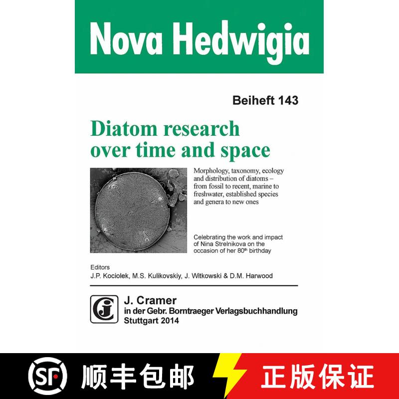 预订 Diatom Research Over Time and Space - Morphology, Taxonomy, Ecology and Distribution of Diatoms ... [9783443510657]