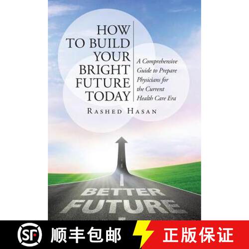 【3-4周达】精装 How to Build Your Bright Future Today: A Comprehensive Guide to Prepare Physicians fo... [9781480807693]