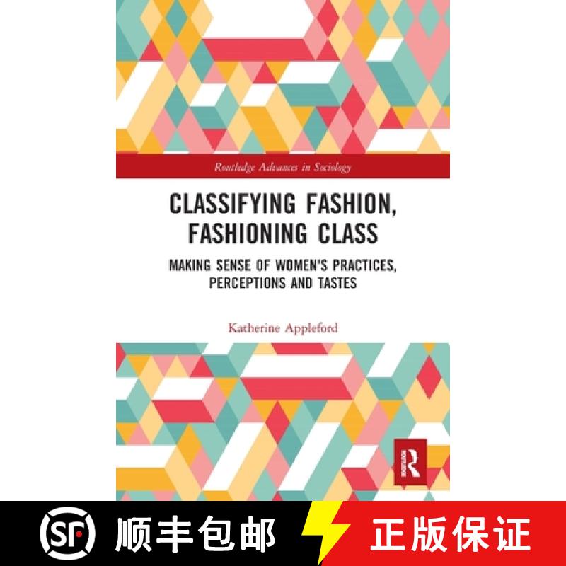 【4周达】Classifying Fashion, Fashioning Class: Making Sense of Women's Practices, Perceptions and Ta... [9780367560522]