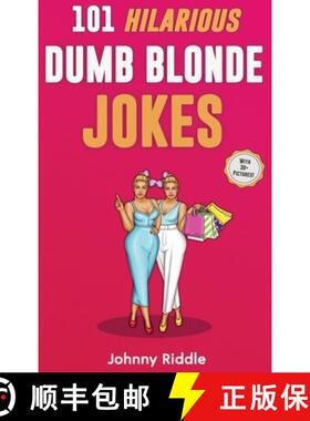 【3-4周达】101 Hilarious Dumb Blonde Jokes: Laugh Out Loud With These Funny Blondes Jokes: Even Your ... [9781970177145]