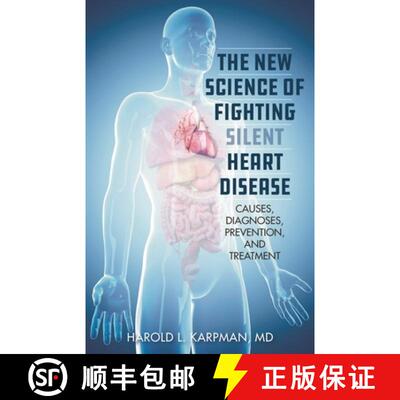 【3-4周达】The New Science of Fighting Silent Heart Disease : Causes, Diagnoses, Prevention, and Trea... [9781538136553]