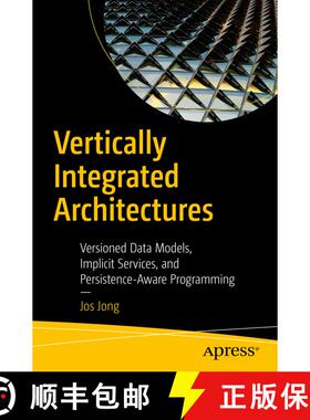 【3-4周达】Vertically Integrated Architectures : Versioned Data Models, Implicit Services, and Persis... [9781484242513]