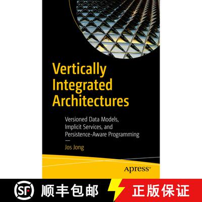 【3-4周达】Vertically Integrated Architectures : Versioned Data Models, Implicit Services, and Persis... [9781484242513]