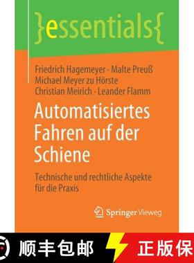 【3-4周达】Automatisiertes Fahren auf der Schiene : Technische und rechtliche Aspekte für die Praxis [9783658323271]