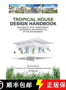【3-4周达】Tropical House Design Handbook: Bioclimatic, Safe, Comfortable, Economical and Respectful ... [9781032490069]