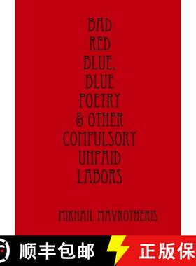 【3-4周达】Bad red blue, blue Poetry & other compulsory unpaid labors [9781291885460]