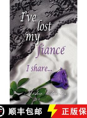 预订 I've Lost My Fiance' I Share... [9781936051472]