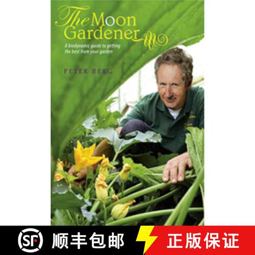 【3-4周达】The Moon Gardener: A Biodynamic Guide to Getting the Best from Your Garden [9781906999377]
