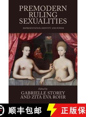 【3-4周达】Premodern ruling sexualities : Representation, identity, and power [9781526175847]