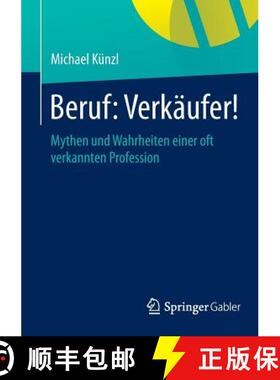 【3-4周达】Beruf: Verkäufer! : Mythen und Wahrheiten einer oft verkannten Profession [9783658013950]