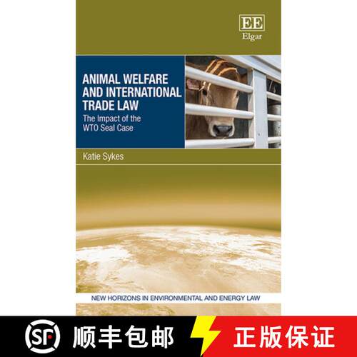 【3-4周达】精装 Animal Welfare and International Trade Law – The Impact of the WTO Seal Case [9781839109799]