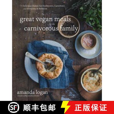 【3-4周达】Great Vegan Meals for the Carnivorous Family: 75 Delicious Dishes for Herbivores, Carnivor... [9781624146701]