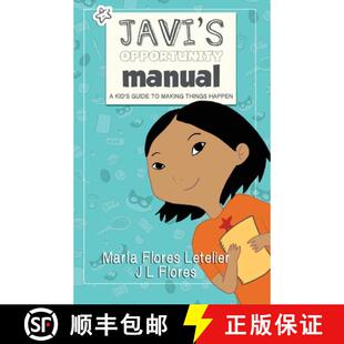 【3-4周达】Javi's Opportunity Manual Soft Cover: A Kid's Guide to Making Things Happen [9780997711028]
