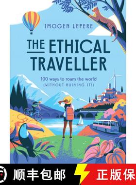 【3-4周达】The Ethical Traveler: 100 Ways to Roam the World (Without Ruining It!) [9781925811988]
