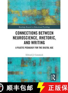 【3-4周达】Connections Between Neuroscience, Rhetoric, and Writing : A Plastic Pedagogy for the Digit... [9780415791779]