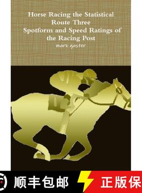 【3-4周达】Horse Racing Statistical Route Three -  Spotform and Speed Ratings of the Racing Post [9781326295288]