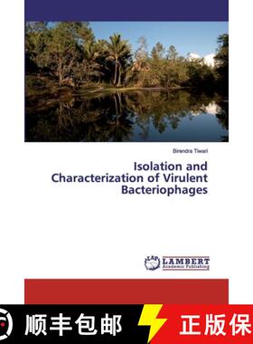 预订 Isolation and Characterization of Virulent Bacteriophages [9786139959334]
