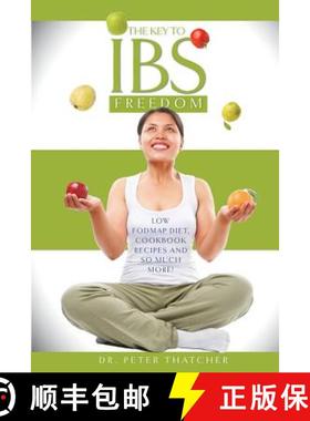【3-4周达】The Key To IBS Freedom: Low Fodmap Diet, Cookbook Recipes And Much More! [9780993326806]