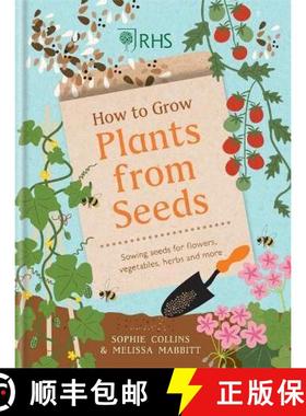 【3-4周达】RHS How to Grow Plants from Seeds : Sewing seeds for flowers, vegetables, herbs and more [9781784727628]