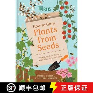 【3-4周达】RHS How to Grow Plants from Seeds : Sewing seeds for flowers, vegetables, herbs and more [9781784727628]