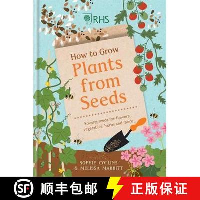 【3-4周达】RHS How to Grow Plants from Seeds : Sewing seeds for flowers, vegetables, herbs and more [9781784727628]