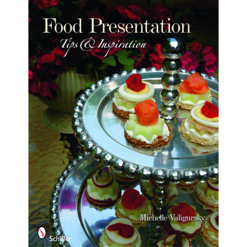 预订 food presentation: tips & inspiration [9780764334818]