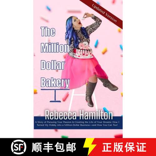 【3-4周达】The Million Dollar Bakery: A Story of Pursuing Your Passion & Creating the Life of Your Dr... [9781069136602]