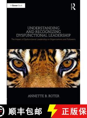 【3-4周达】Understanding and Recognizing Dysfunctional Leadership: The Impact of Dysfunctional Leader... [9781472485656]