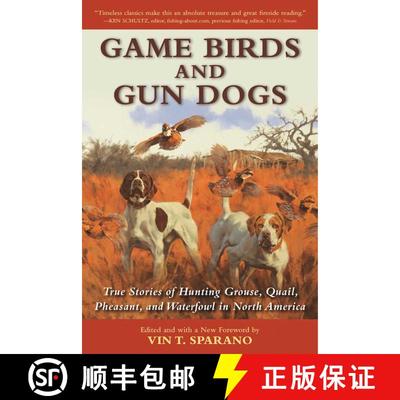 【3-4周达】Game Birds and Gun Dogs: True Stories of Hunting Grouse, Quail, Pheasant, and Waterfowl in... [9781510714779]