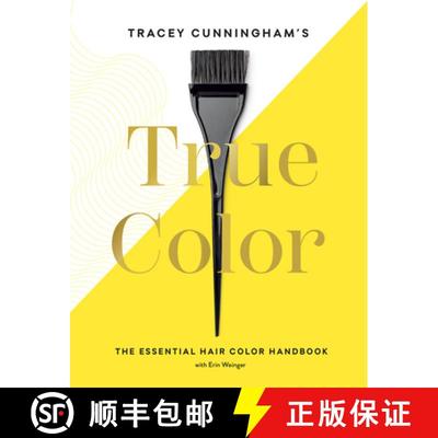 Tracey Cunningham's True Color: The Essential Hair Color Handbook [9781419738111]