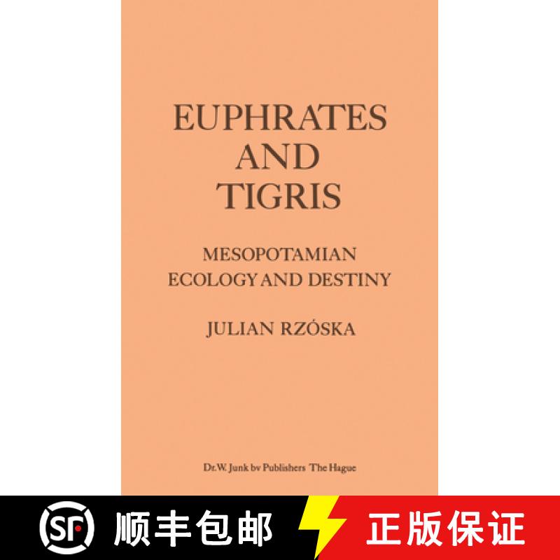 【3-4周达】Euphrates and Tigris, Mesopotamian Ecology and Destiny [9789400991736]