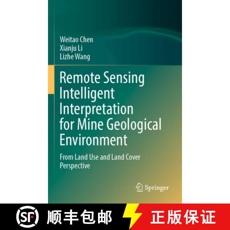 【3-4周达】Remote Sensing Intelligent Interpretation for Mine Geological Environment: From Land Use a... [9789811937415]