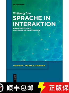 预订 Sprache in Interaktion: Analysemethoden und Untersuchungsfelder [9783110306170]