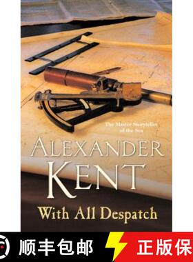 【3-4周达】With All Despatch : (The Richard Bolitho adventures: 10): more scintillating naval action ... [9780099591627]