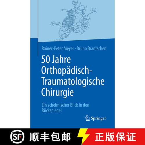 【3-4周达】50 Jahre Orthopädisch-Traumatologische Chirurgie : Ein schelmischer Blick in den Rückspi... [9783662577349]