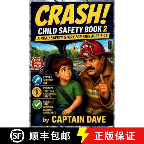 【3-4周达】Crash! Child Safety Book 2 Road and Ride Safety: Seatbelt Use, Traffic and Crosswalk Safet... [9798999956286]