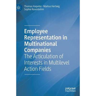 【4周达】Employee Representation in Multinational Companies : The Articulation of Interests in Multil... [9783319975580]