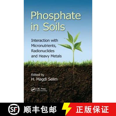 【3-4周达】Phosphate in Soils : Interaction with Micronutrients, Radionuclides and Heavy Metals [9781138803183]